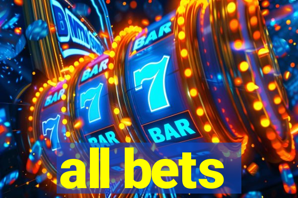 all bets